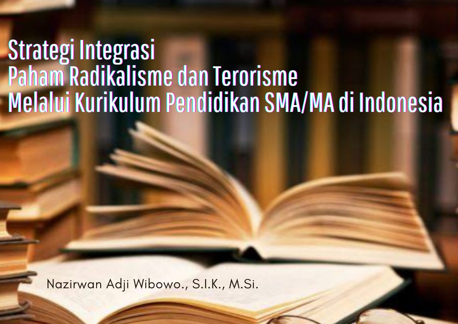 Strategi Integrasi Paham Radikalisme Dan Terorisme Melalui Kurikulum